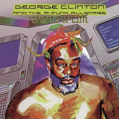 George & P-Funk All St Clinton/T.A.P.O.A.F.O.M.